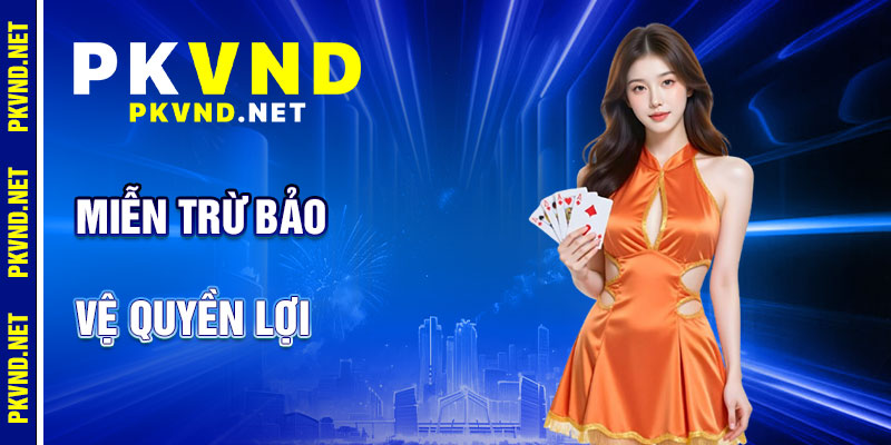Miễn Trừ Trách Nhiệm PKVND: Bảo Vệ Quyền Lợi